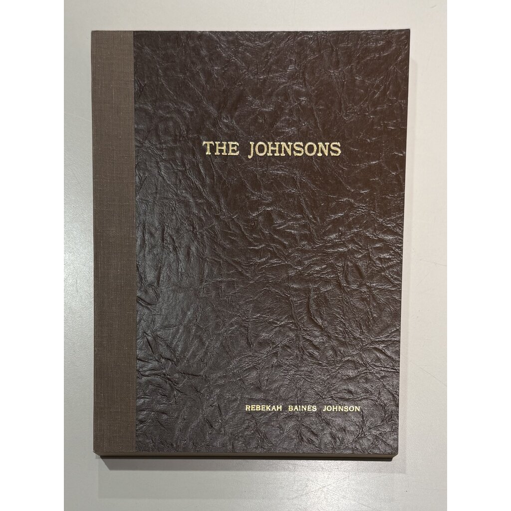 The Johnsons: Genealogical History By Rebekah Baines Johnson