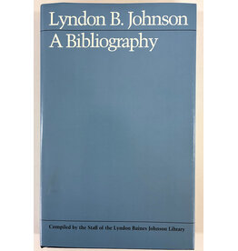 All the Way with LBJ Lyndon B. Johnson A Bibliography VOL. 1