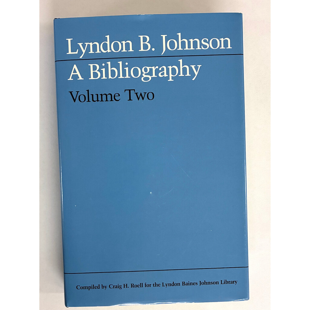 All the Way with LBJ Lyndon B. Johnson: A Bibliography VOL. 2