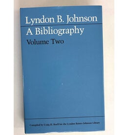 All the Way with LBJ Lyndon B. Johnson: A Bibliography VOL. 2