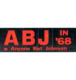 ABJ (Anyone But Johnson) in '68 Bumper Sticker