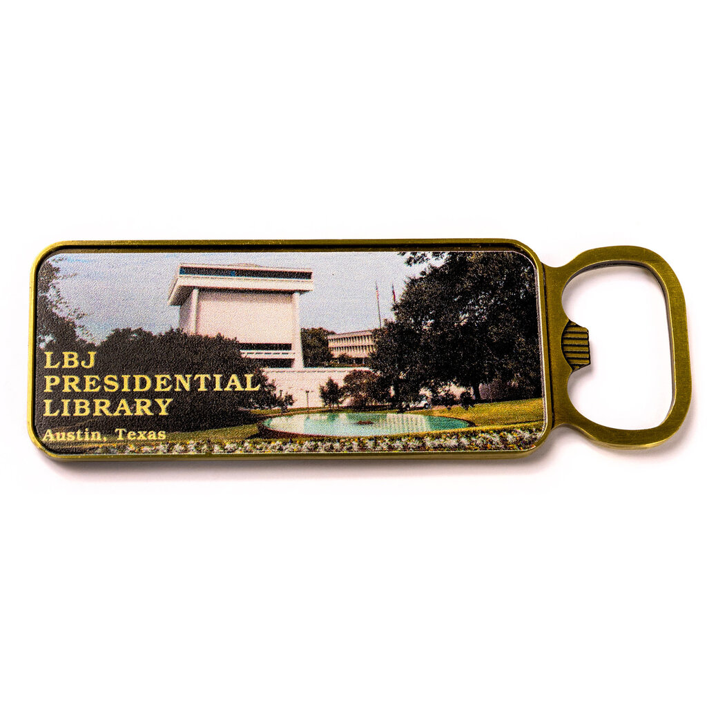 All the Way with LBJ LBJ Library Bottle Opener Magnet