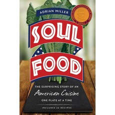 The American Table Pre-Order: Soul Food: The Surprising Story of an American Cuisine By Adrian Miller PB