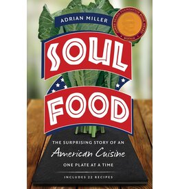 The American Table Pre-Order: Soul Food: The Surprising Story of an American Cuisine By Adrian Miller PB
