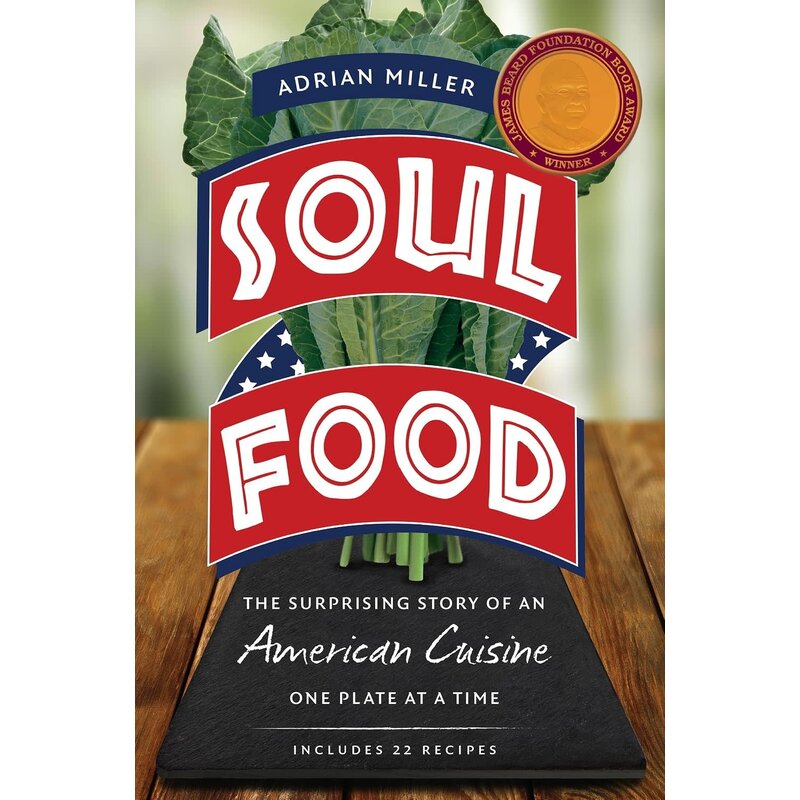 The American Table Pre-Order: Soul Food: The Surprising Story of an American Cuisine By Adrian Miller PB