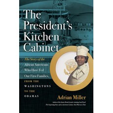 Pre-Order: The President’s Kitchen Cabinet by Adrian Miller PB