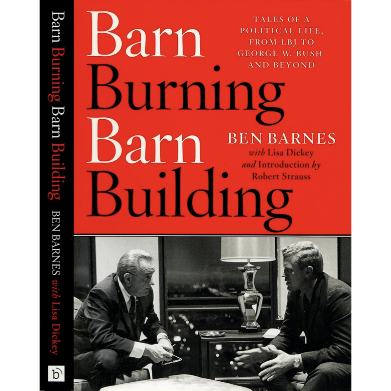 All the Way with LBJ Barn Burning, Barn Building by Ben Barnes