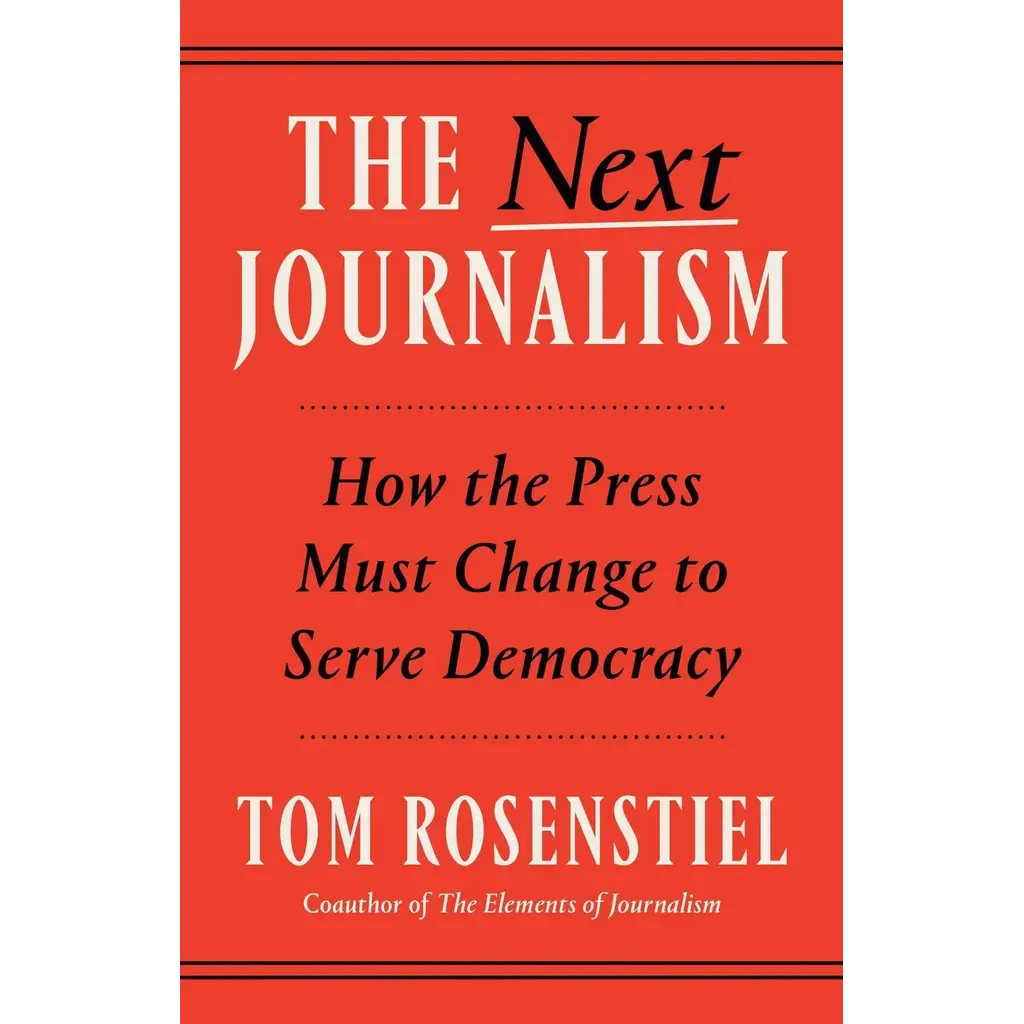Americana Pre-Order: The Next Journalism By Tom Rosenstiel