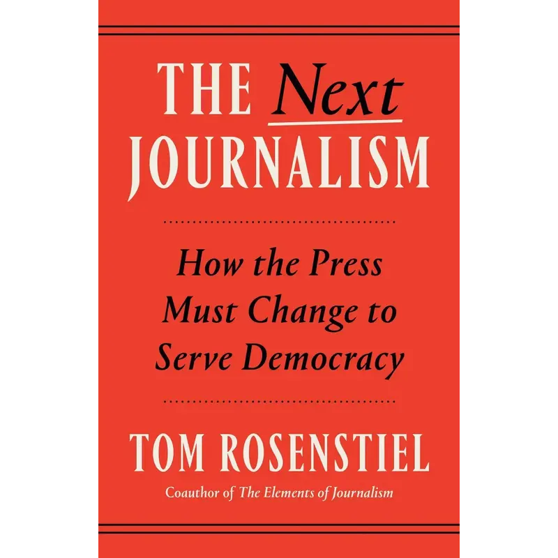 Americana Pre-Order: The Next Journalism By Tom Rosenstiel