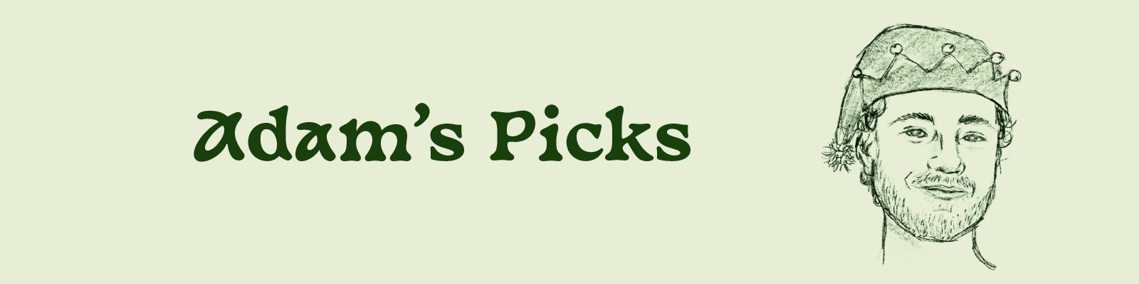 Adam's Picks