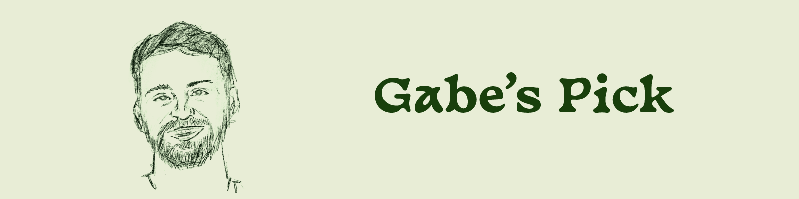 Gabe's Picks