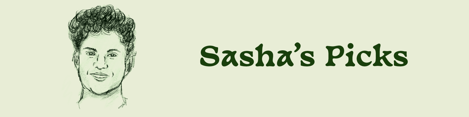 Sasha's Picks
