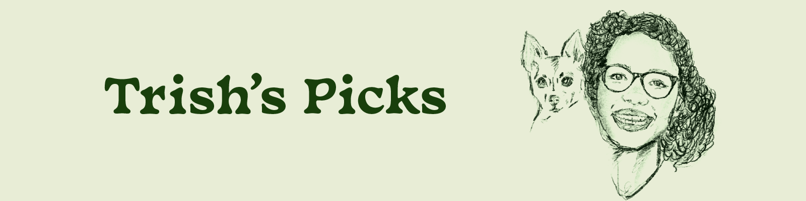 Trish's Picks