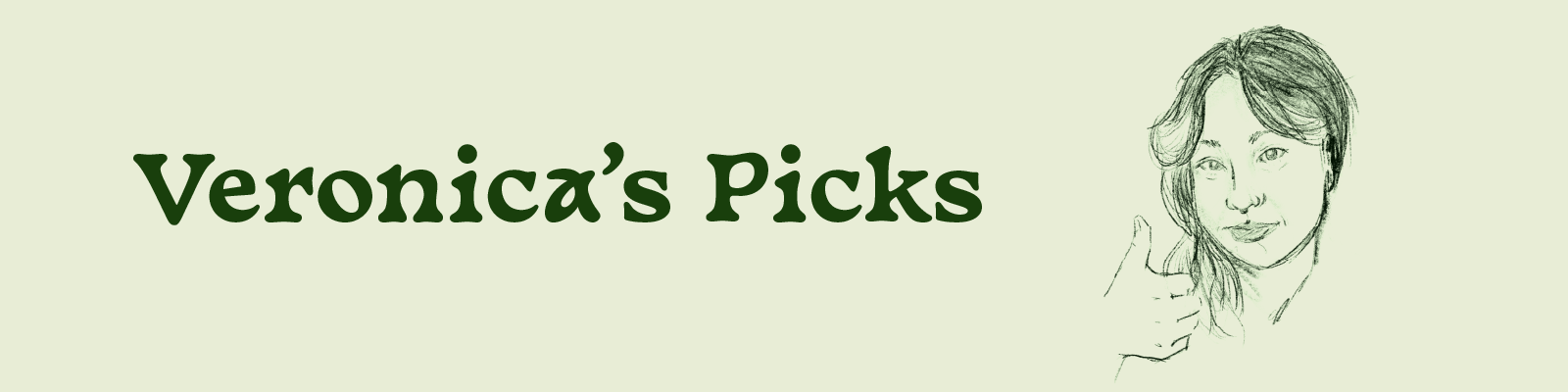 Veronica's Picks