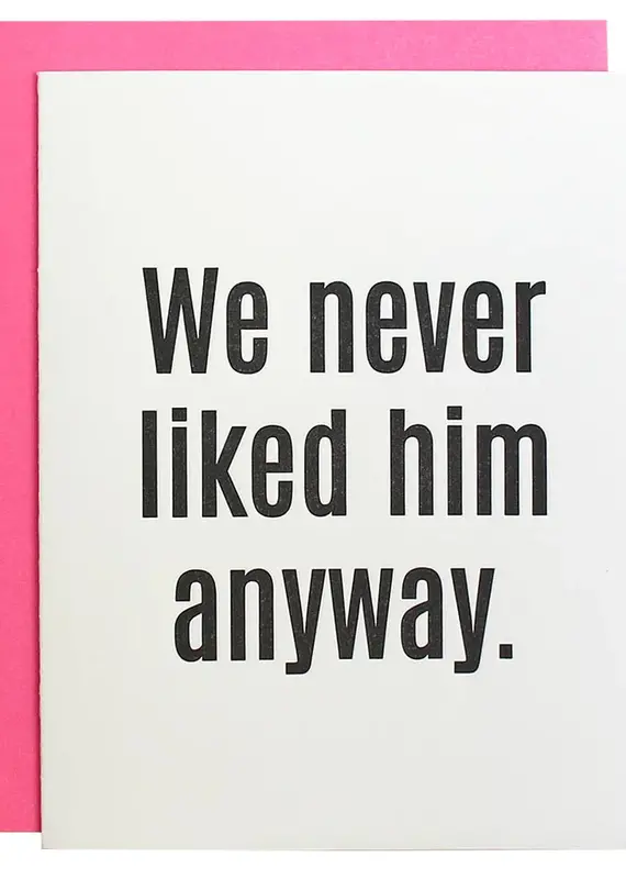 J.HOFFMAN'S Never Liked Him Card