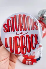 J.HOFFMAN'S Game Day Button - Saturdays in Lubbock