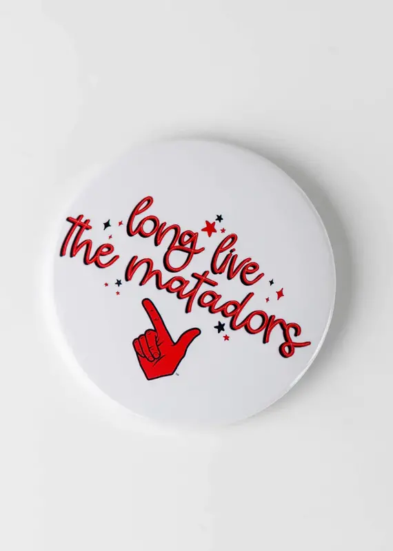 J.HOFFMAN'S Game Day Button-Long Live Matadors