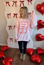 J.HOFFMAN'S Love You Mean It Sweatshirt