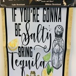 Flag-Be Salty Bring Tequila Garden Flag