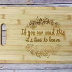Cutting Board- If You Can Read This It's Time To Leave