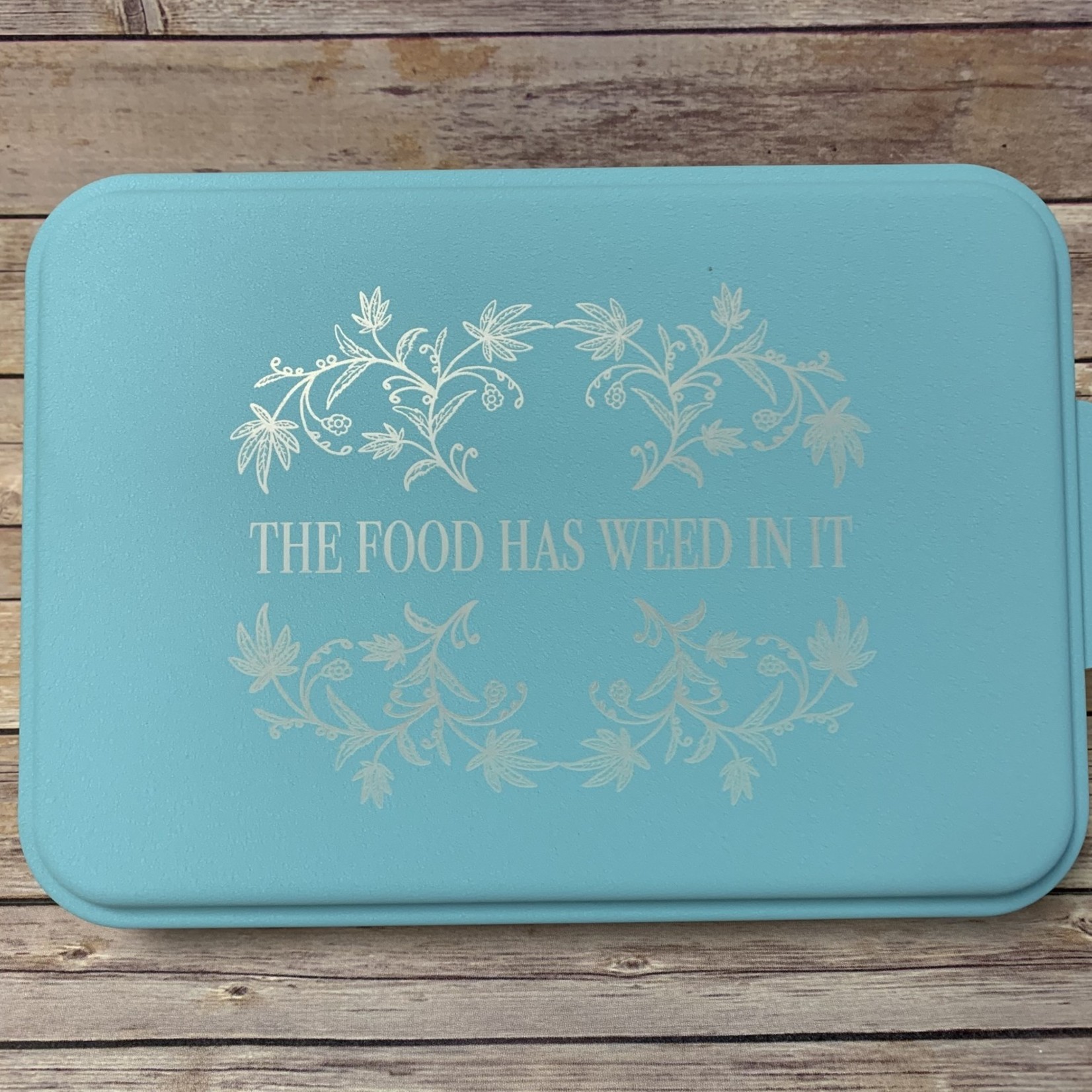 Cake Pan-The Food Has Weed In It