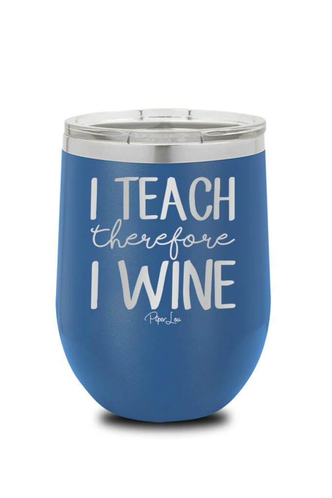 Piper Lou I Teach I Wine Cup, sale item, Was $29.99