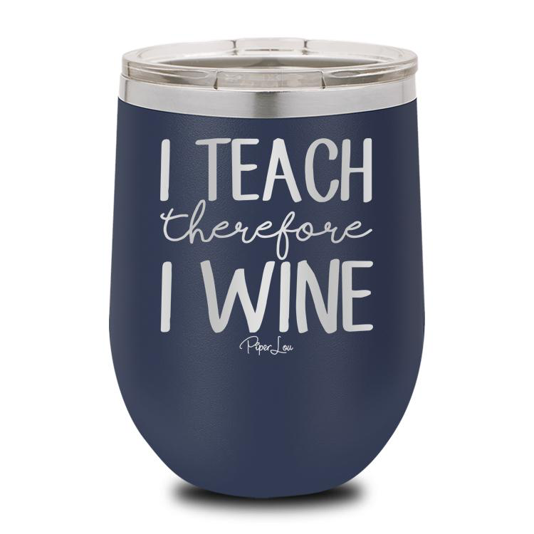 Piper Lou I Teach I Wine Cup, sale item, Was $29.99