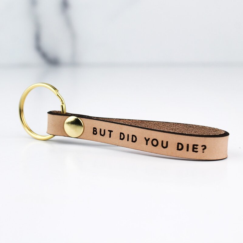 Freshwater Design Company Did You Die Keychain
