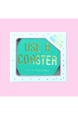 Fun Club Use A Coaster Coaster