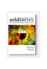 Wild Brews: Beer Beyond the Influence of Brewer’s Yeast  (book)