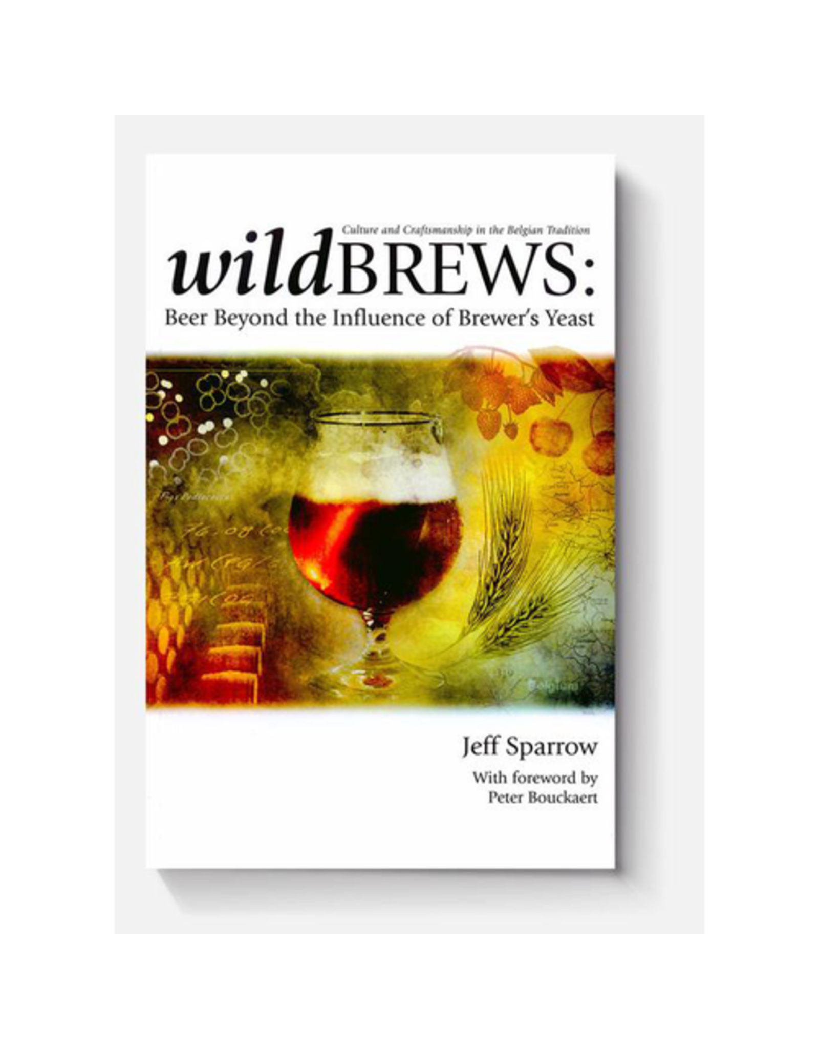 Wild Brews: Beer Beyond the Influence of Brewer’s Yeast  (book)
