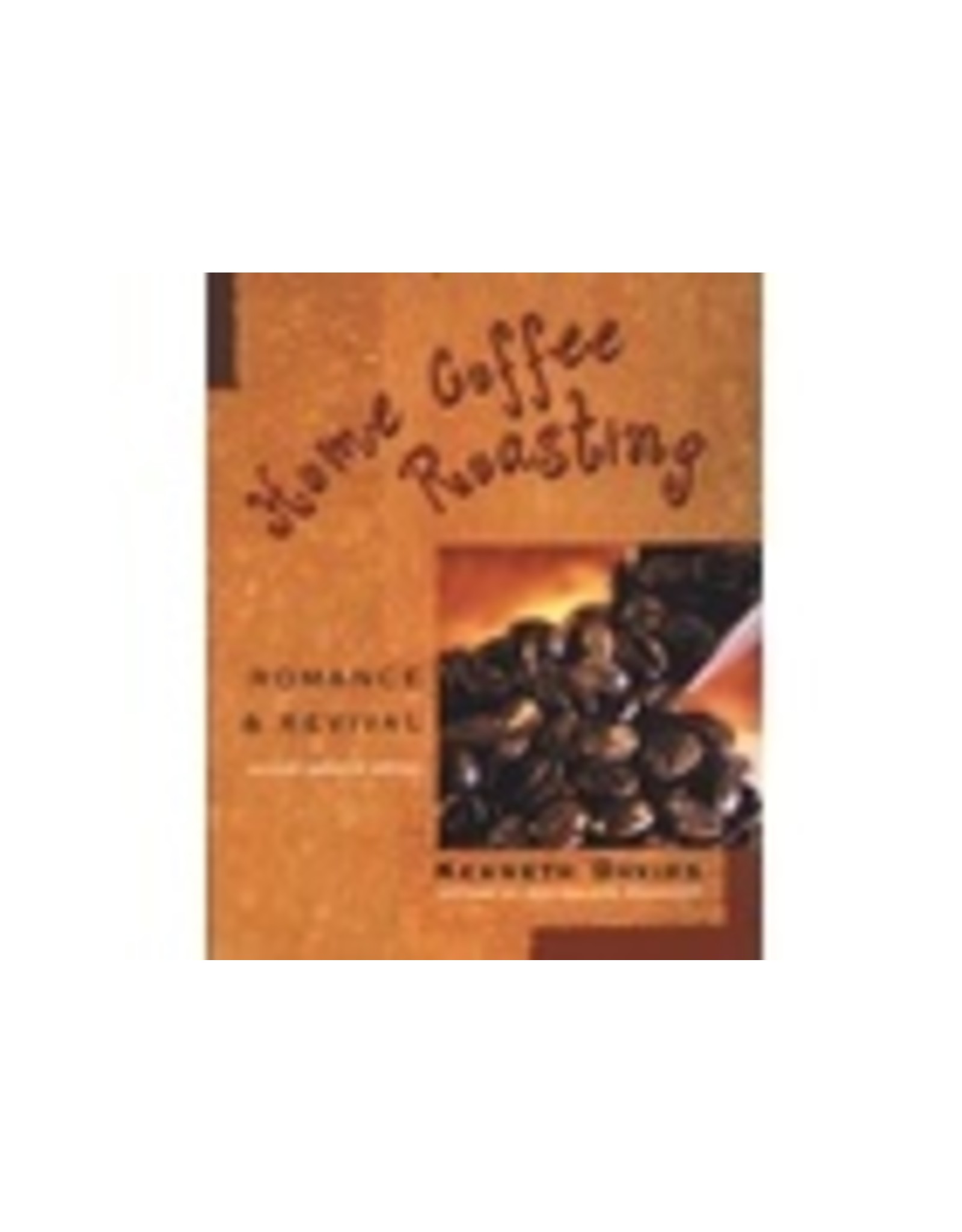 Home Coffee Roasting: Romance and Rival  (book)