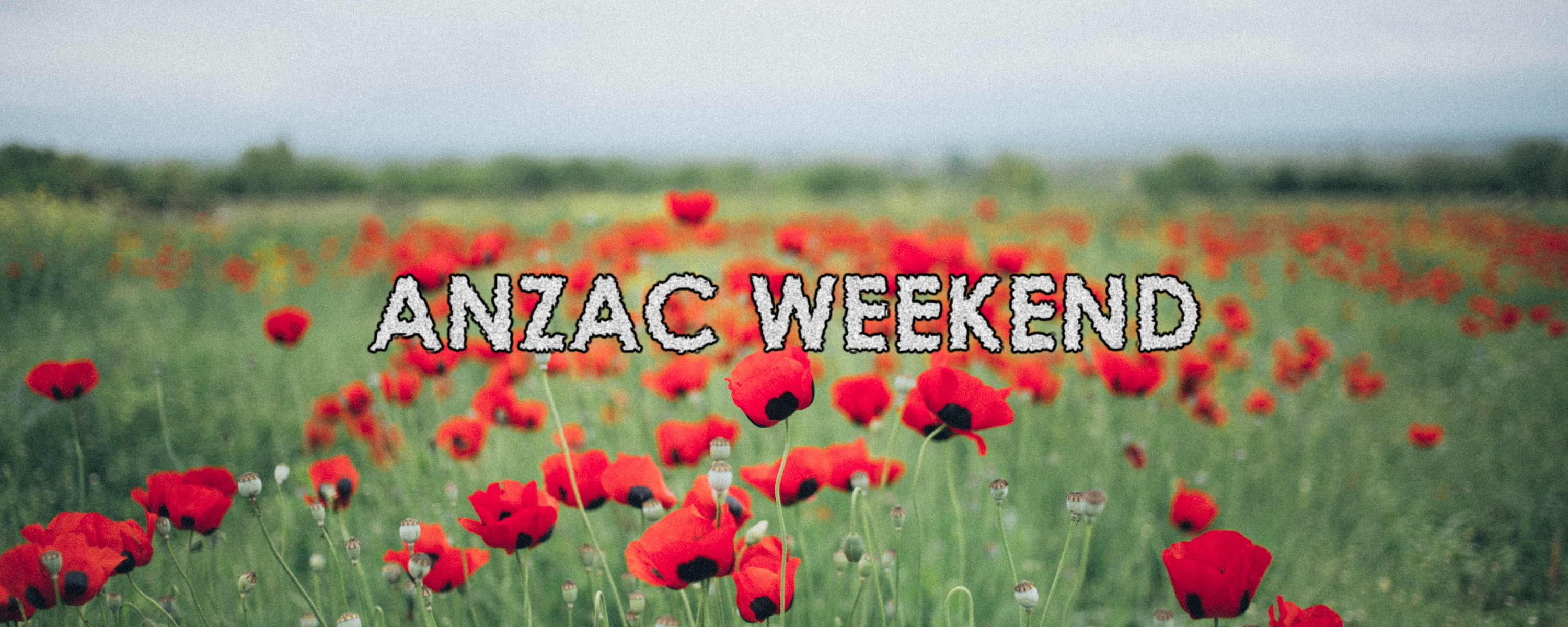 When we're open this Anzac weekend