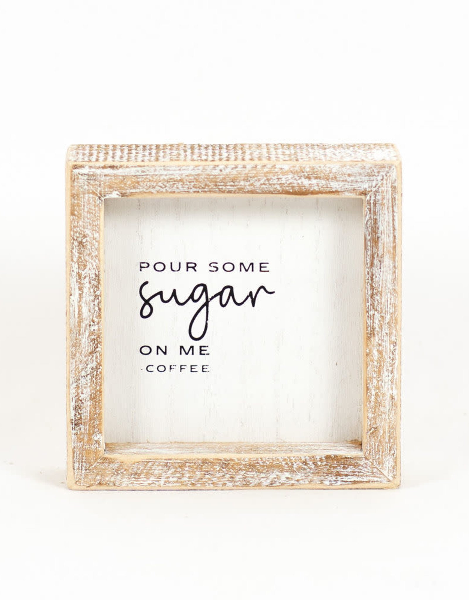 Pour Some Sugar on Me' Coffee Wood Box Sign