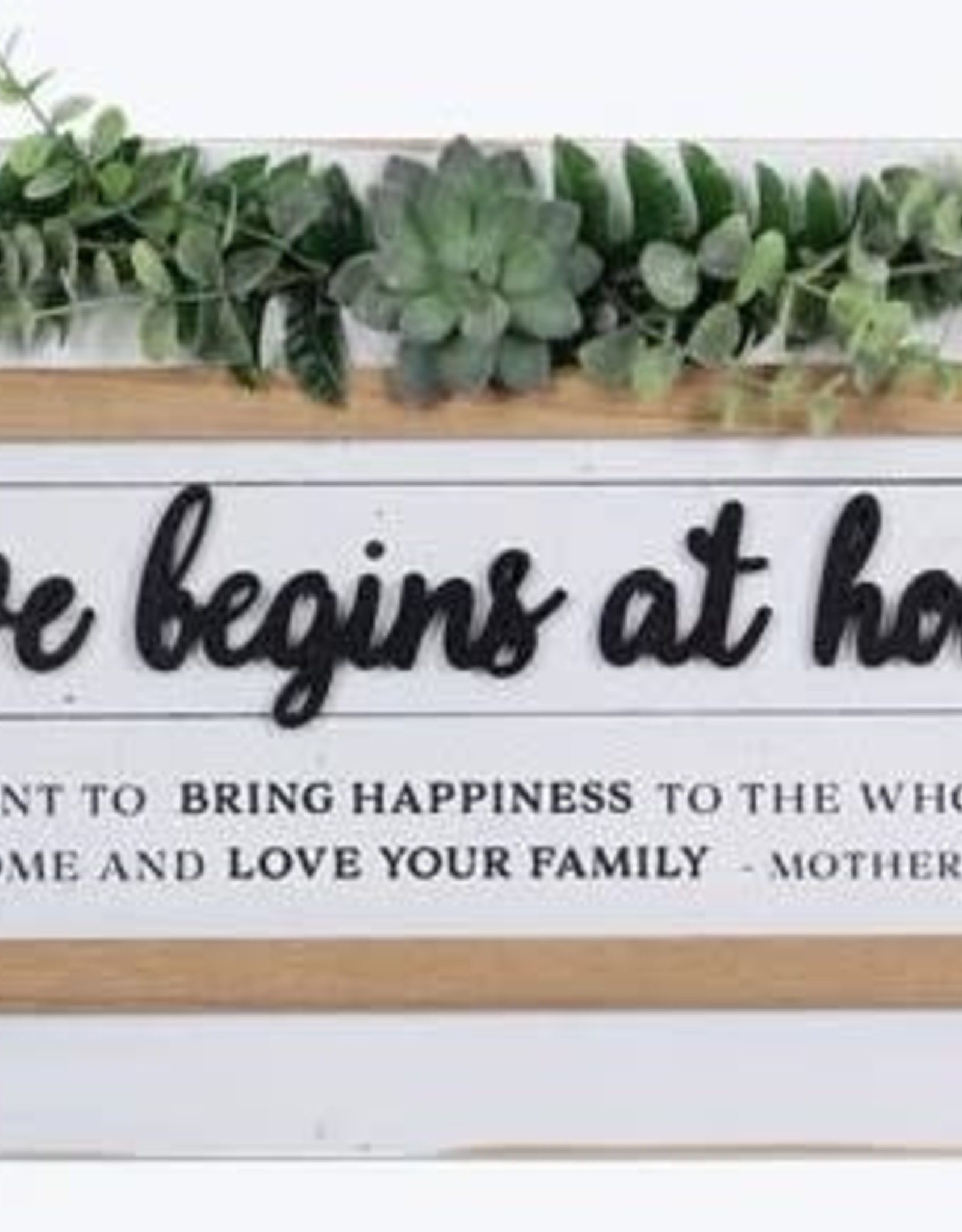 - "Love begins at home..." Raised Lettering Wood Sign w/Greenery