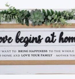 - "Love begins at home..." Raised Lettering Wood Sign w/Greenery