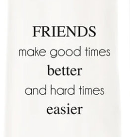 - Friends Make Good Times Better Tea Towel