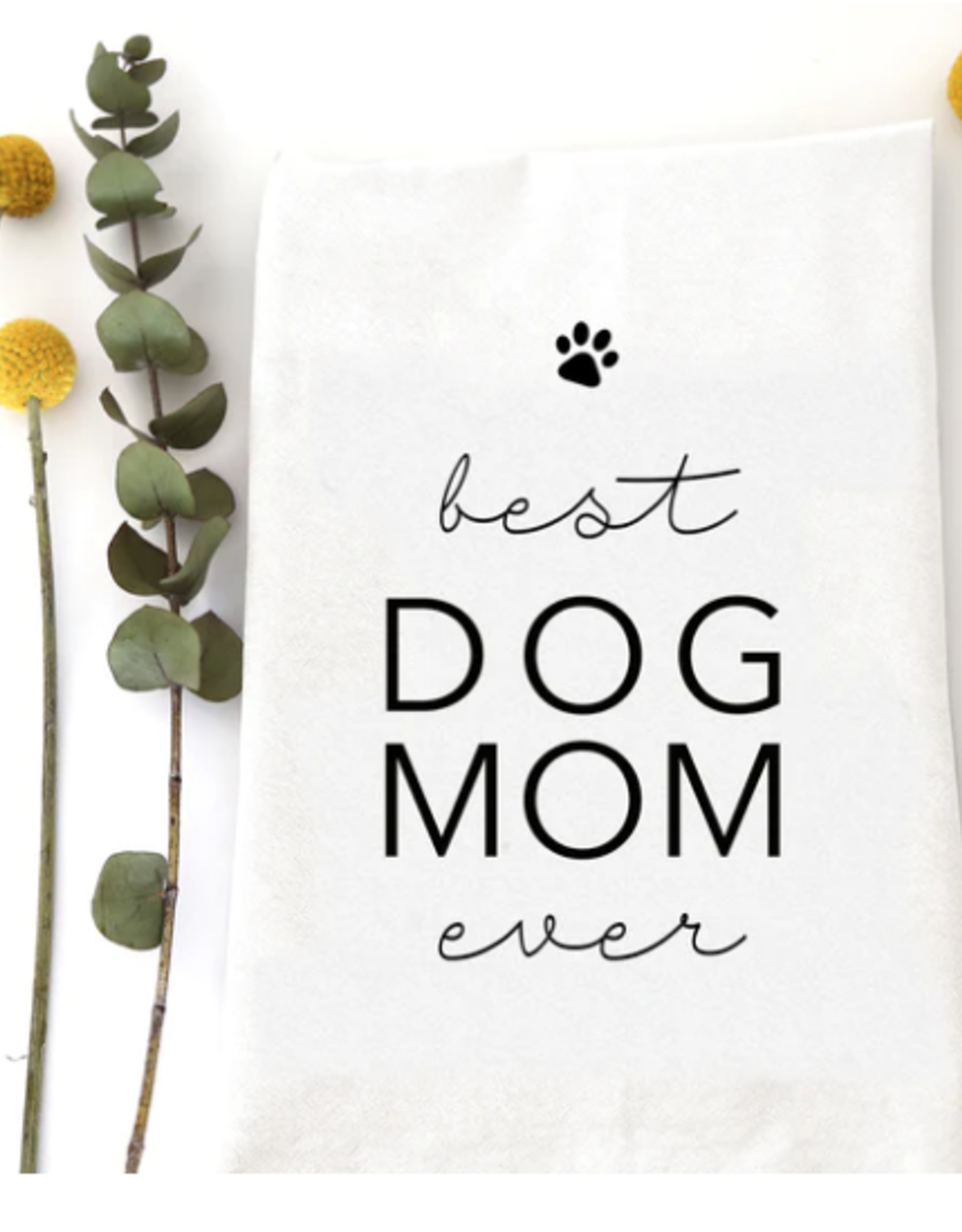 - Best Dog Mom Tea Towel