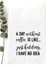 wildwood landing llc Wildwood Landing Day Without Coffee Tea Towel