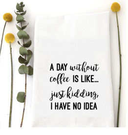 wildwood landing llc Wildwood Landing Day Without Coffee Tea Towel