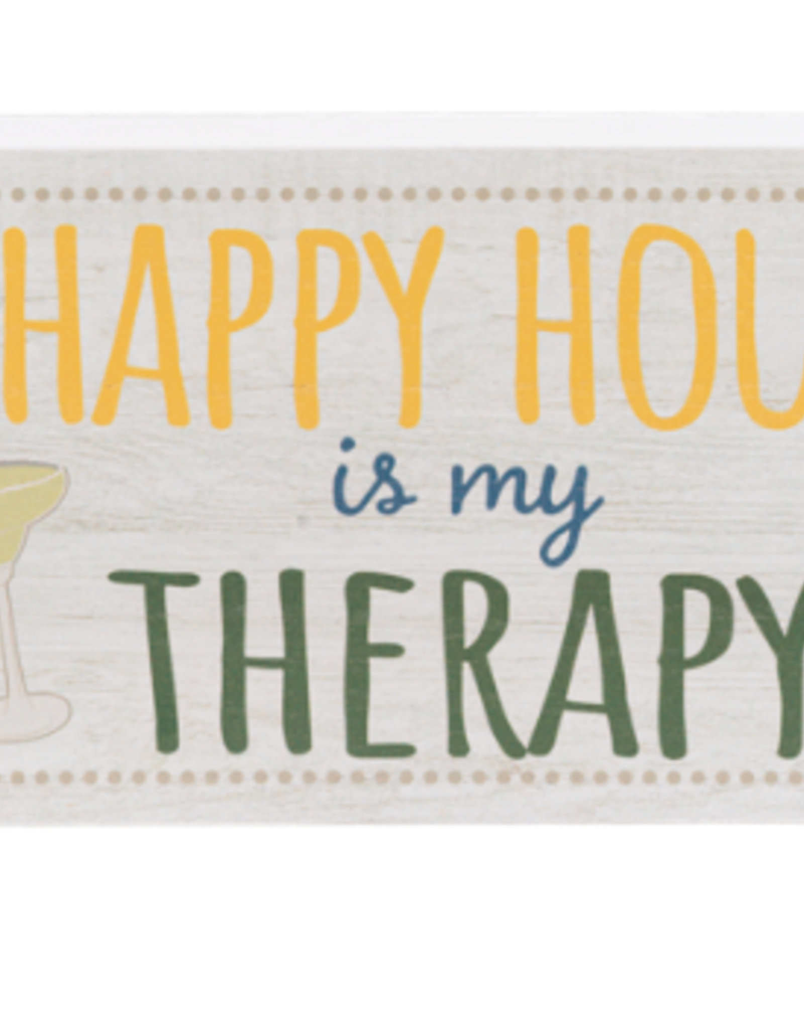 Ganz Happy Hour Is My Therapy Decor