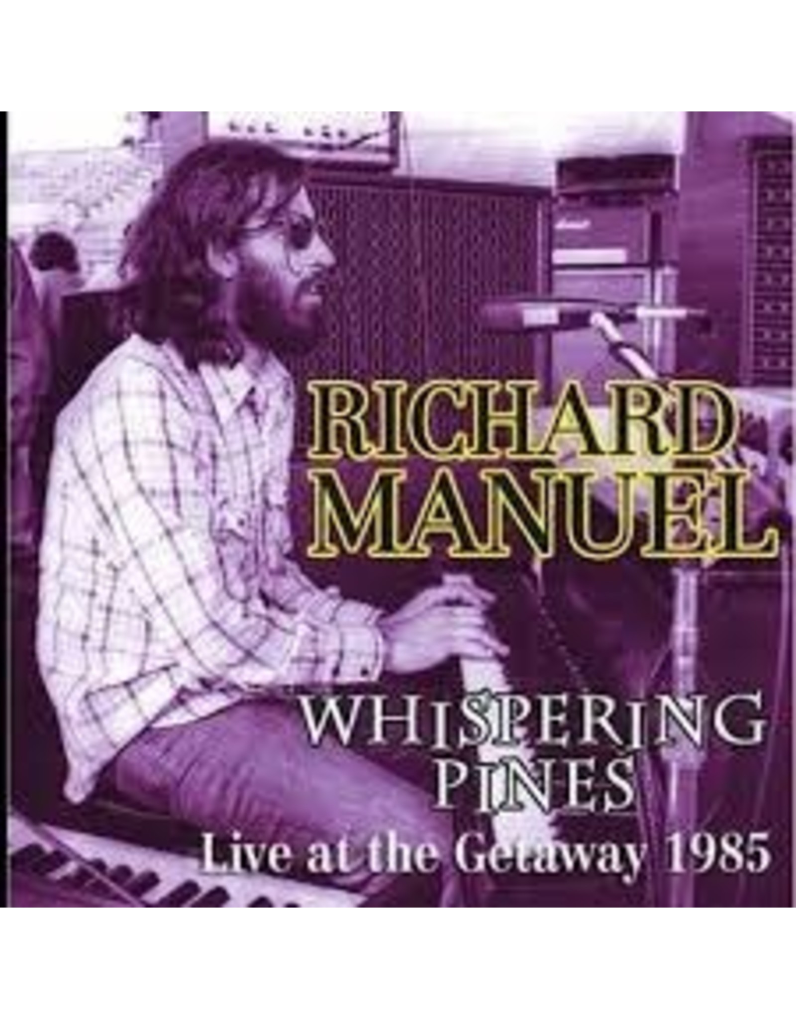 Manuel, Richard - Whispering Pines: Live at the Gateway 1985 CD