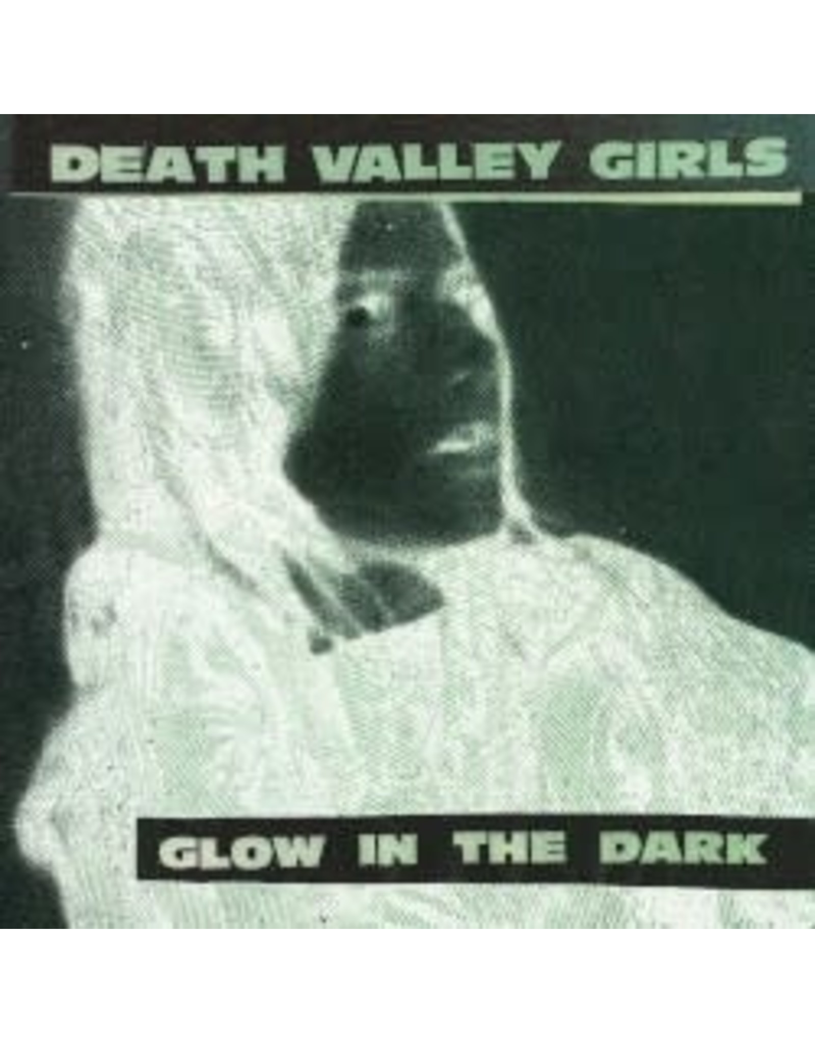 Death Valley Girls - Glow In The Dark (Ltd Splatter Vinyl)