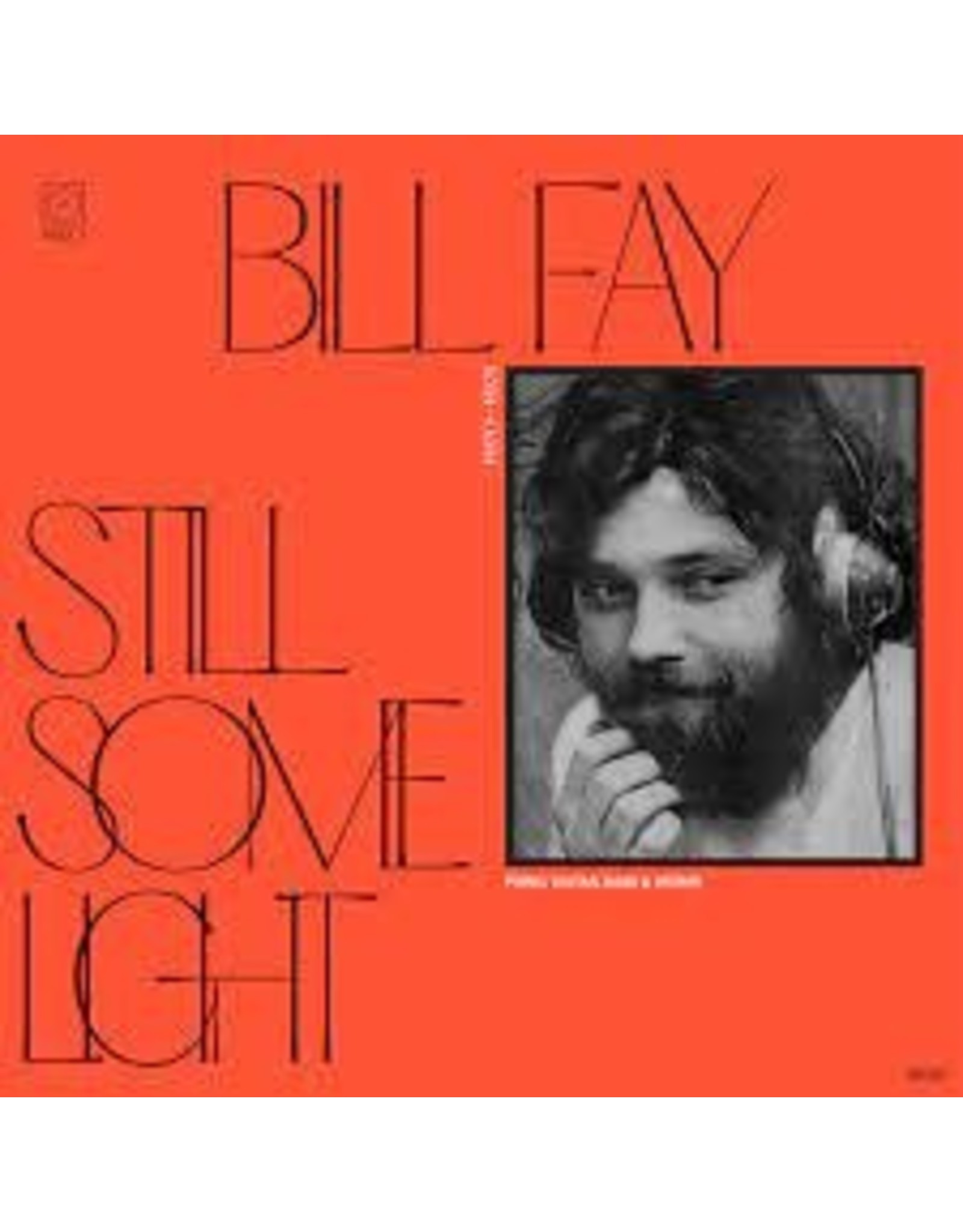 Fay, Bill -  Still Some Light Pt1: 1970 - 1971 Piano Guitar Bass & Drums LP