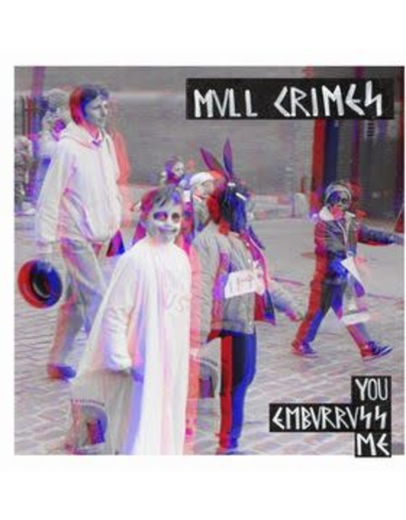 Mvll Crimes - You Embvrvss Me EP LP