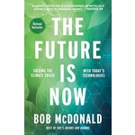 The Future is Now: Solving the Climate Crisis with Today's Technologies, by Bob McDonald