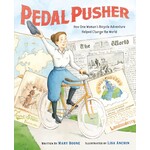 Pedal Pusher: How One Woman's Bicycle Adventure Helped Change the World, by Mary Boone, illus. by Lisa Anchin