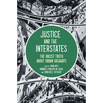 Justice and the Interstates: The Racist Truth About Urban Highways, edited by Reft, Phillips de Lucas and Retzlaff