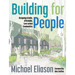 Island Press Building for People: Designing Livable, Affordable, Low-Carbon Communities, by Michael Eliason