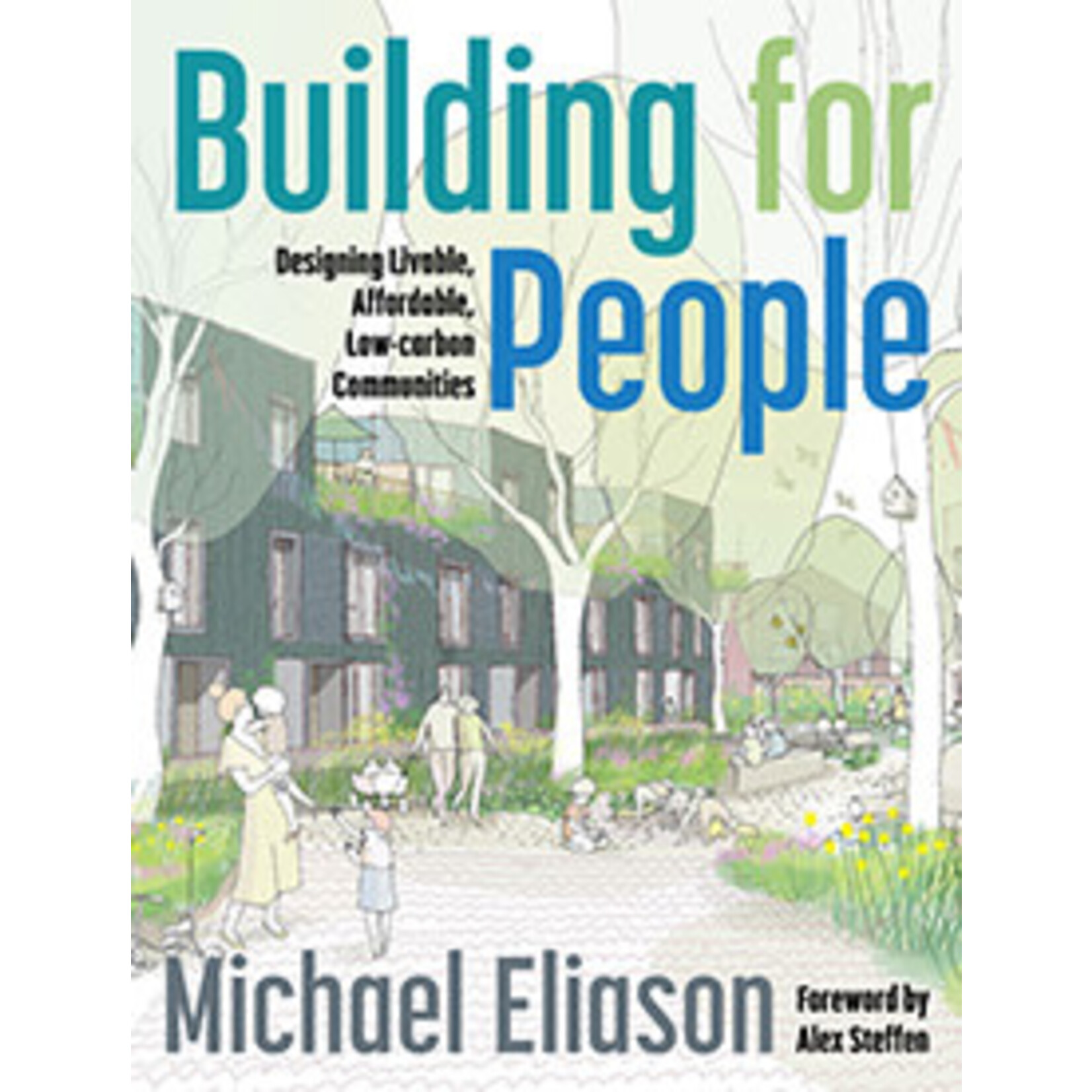 Island Press Building for People: Designing Livable, Affordable, Low-Carbon Communities, by Michael Eliason